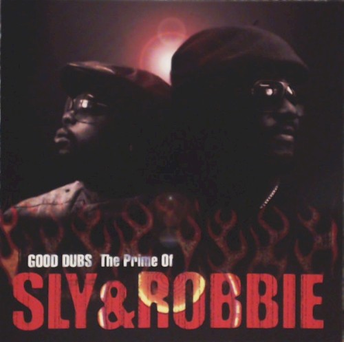 Good Dubs: The Prime of Sly & Robbie