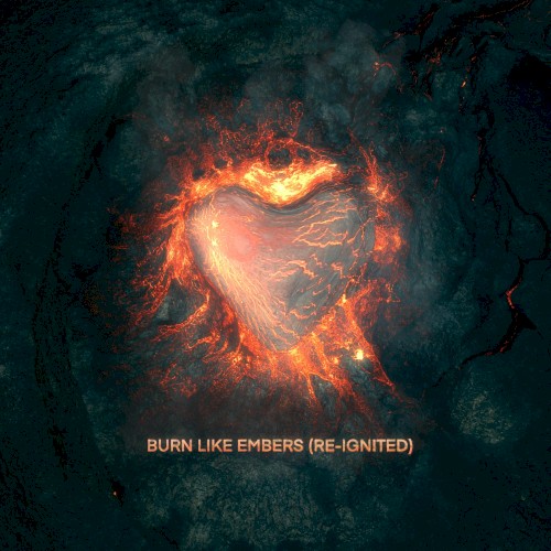 Burn Like Embers (re-ignited)