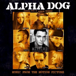 Alpha Dog (Music From the Motion Picture)