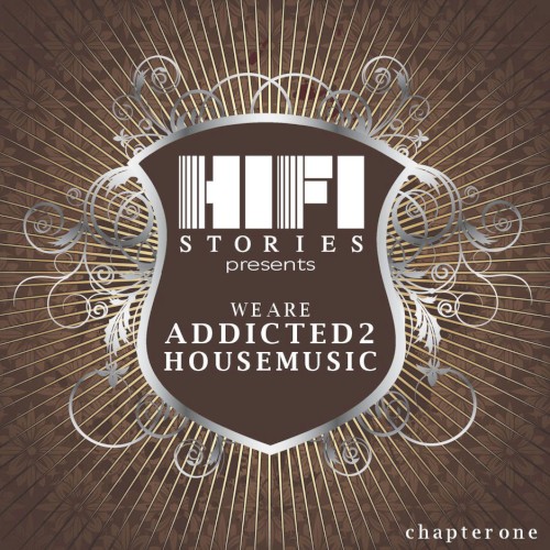 We Are Addicted 2 House Music: Chapter One