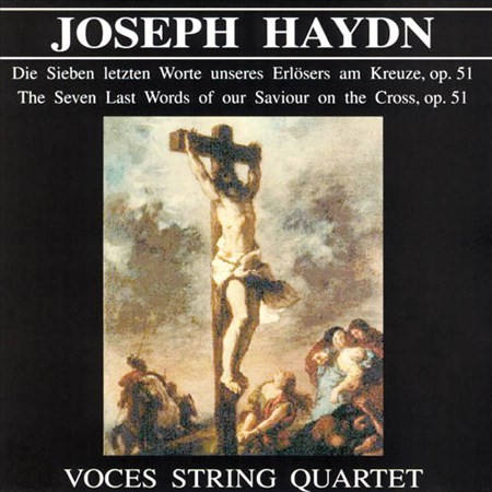 Die sieben letzten Worte unseres Erlösers am Kreuze/The Seven Last Words of our Saviour on the Cross