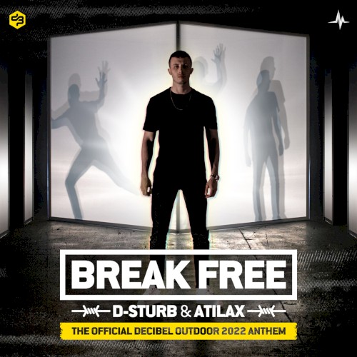 Break Free (Official Decibel Outdoor 2022 Anthem)