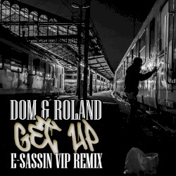 Get Up (E-Sassin VIP remix)