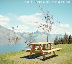 Like a Fire Without Sound