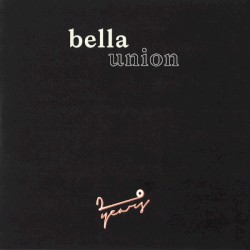 Bella Union: 20 Years