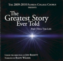 The Greatest Story Ever Told; Part Two: The Life