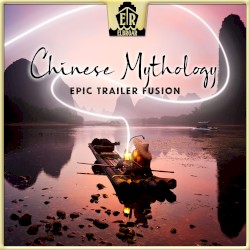 Chinese Mythology: Epic Trailer Fusion