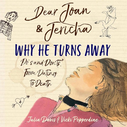 Dear Joan and Jericha - Why He Turns Away: Do's and Don'ts, from Dating to Death