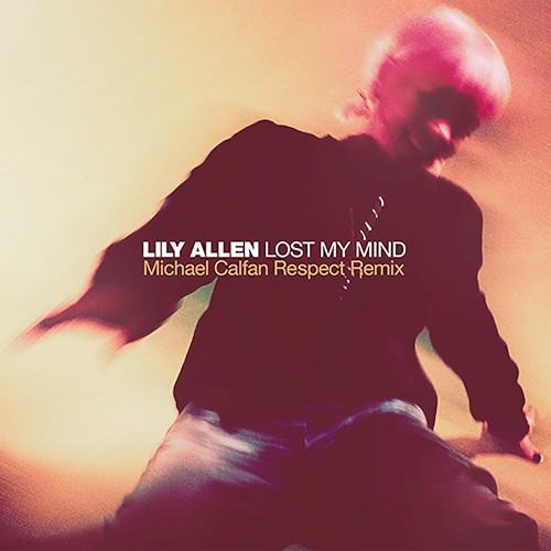 Lost My Mind (Michael Calfan Respect remix)