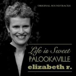 Original Soundtracks: Life Is Sweet / Palookaville / Elizabeth R