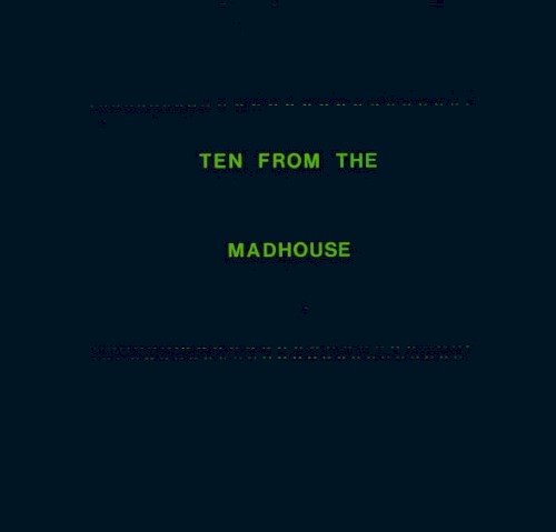 Ten From the Madhouse