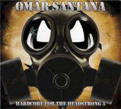 Hardcore For The Headstrong 5