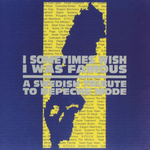 I Sometimes Wish I Was Famous: A Swedish Tribute to Depeche Mode