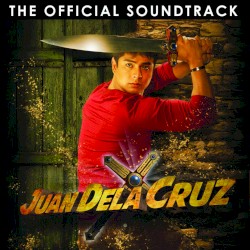 Juan Dela Cruz (Original Motion Picture Soundtrack)
