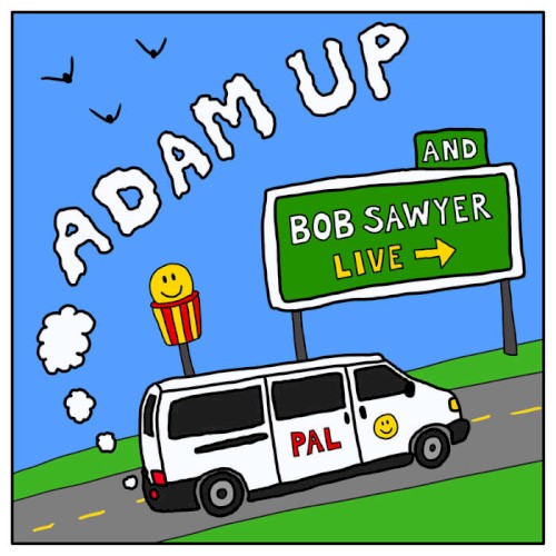 Adam Up / Bob Sawyer (Live)