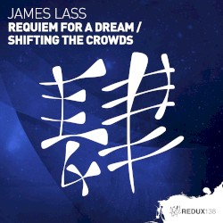 Requiem for a Dream / Shifting the Crowds