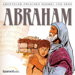 Abenteuer zwischen Himmel und Erde 03 - Abraham