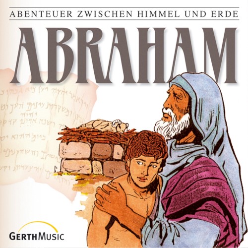 Abenteuer zwischen Himmel und Erde 03 - Abraham