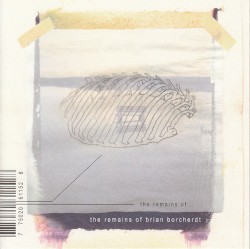 The Remains of Brian Borcherdt, Volume 2