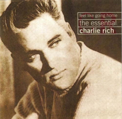 Feel Like Going Home: The Essential Charlie Rich