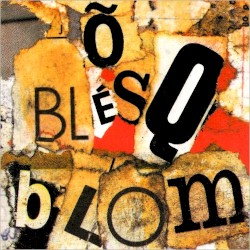 Õ Blésq Blom