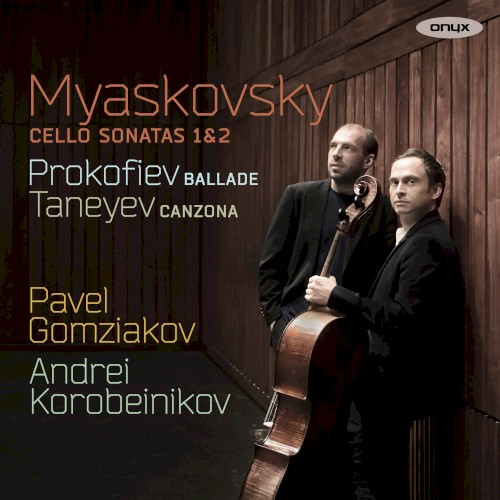 Myaskovsky: Cello Sonatas 1&2 / Prokofiev: Ballade / Taneyev: Canzona