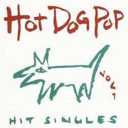 Hot Dog Pop Hit Singles, Vol 1