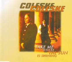 Take Me Where the Sun Is Shining