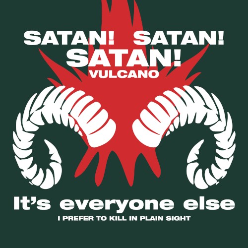 Vulcano / I Prefer to Kill in Plain Sight