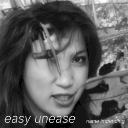 EASY UNEASE