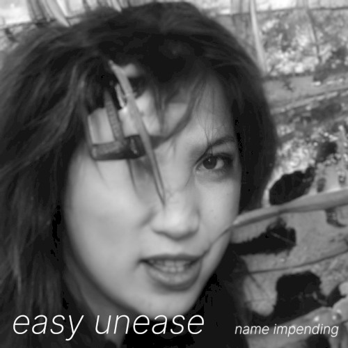 EASY UNEASE