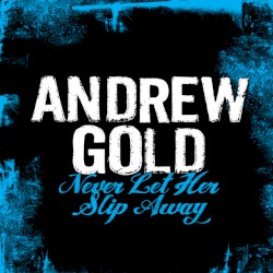 Never Let Her Slip Away