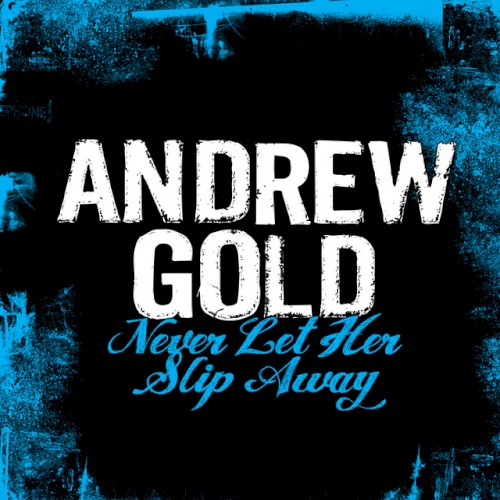 Never Let Her Slip Away
