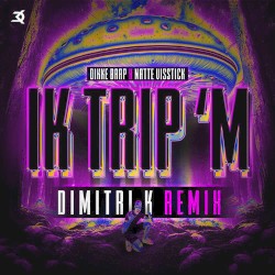 IK TRIP 'M (Dimitri K Remix)