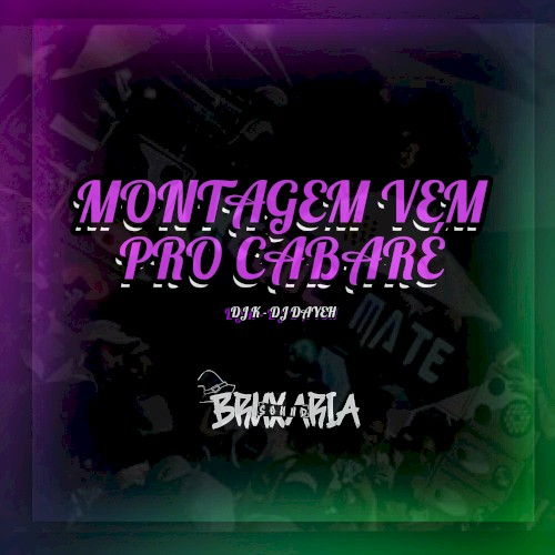 Montagem vem pro cabaré