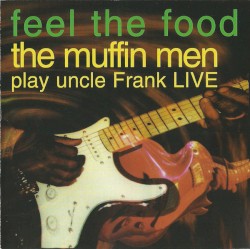 Feel the Food: The Muffin Men Play Uncle Frank Live