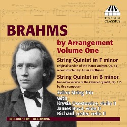 Brahms by Arrangement, Volume One: String Quintet in F minor / String Quintet in B minor