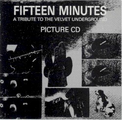 Fifteen Minutes: A Tribute to Velvet Underground