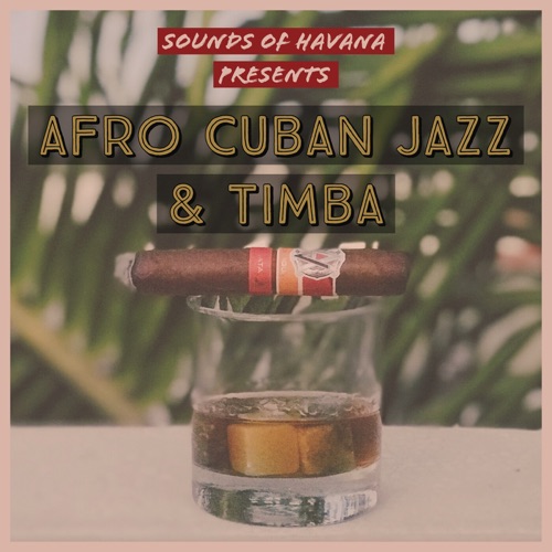 Sounds of Havana: Afro Cuban Jazz & Timba, vol. 1