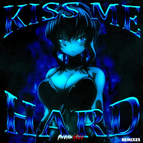 Kiss Me Hard (Remixes)