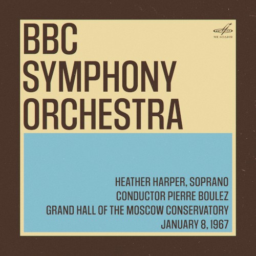 BBC Symphony Orchestra in Moscow: Pierre Boulez, Heather Harper. January 8, 1967