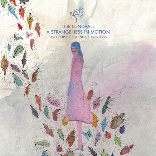 A Strangeness In Motion (Early Pop Recordings • 1989-1999)