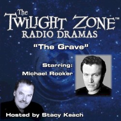 The Twilight Zone Radio Dramas, "The Grave"