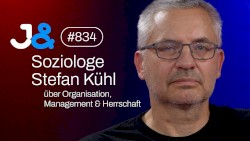 Jung & Naiv #834, „Soziologe Stefan Kühl über Management, Organisation & Herrschaft“