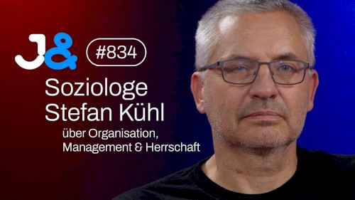 Jung & Naiv #834, „Soziologe Stefan Kühl über Management, Organisation & Herrschaft“