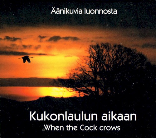 Kukonlaulun Aikaan - When The Cock Crows