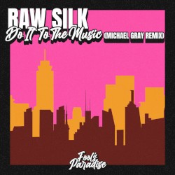 Do It To The Music (Michael Gray Remix)