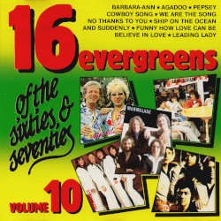 16 Evergreens of the Sixties & Seventies, Volume 10
