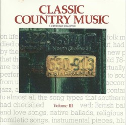 Classic Country Music: A Smithsonian Collection, Volume III