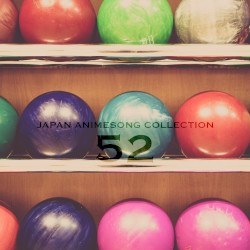 Japan Animesong Collection, Vol. 52 (アニソン ジャパン)